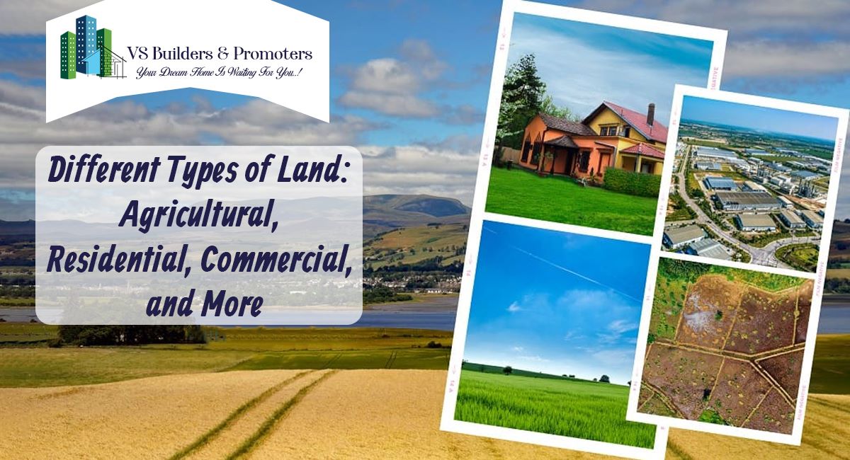 Different Types of Land: Agricultural, Residential, Commercial.