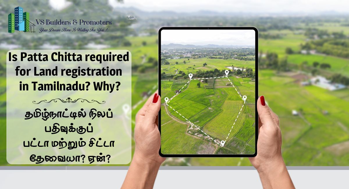 Is Patta Chitta required for Land registration in Tamil Nadu? Why?