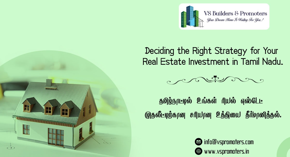 Deciding the Right Strategy for Real Estate Investment in Tamil Nadu.