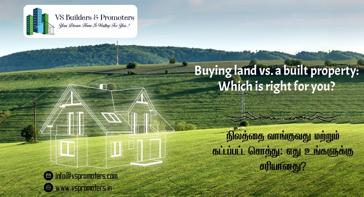 Buying land vs. a built property: Which is right for you?