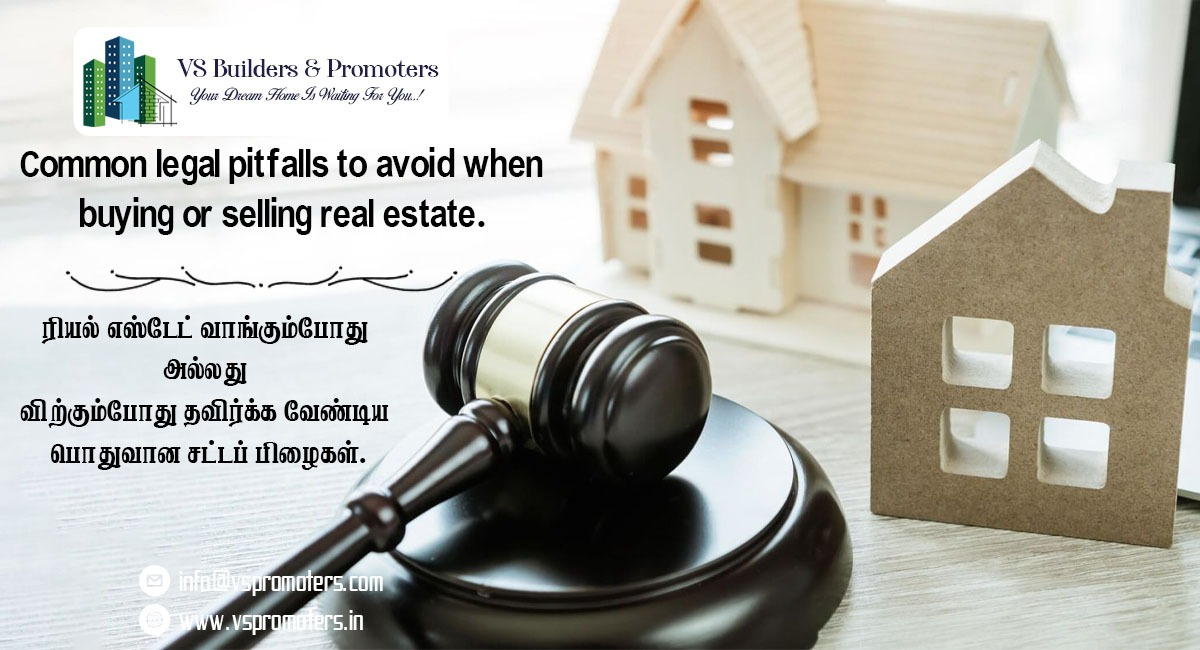 Common legal pitfalls to avoid when buying or selling real estate.